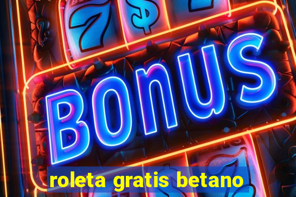 roleta gratis betano